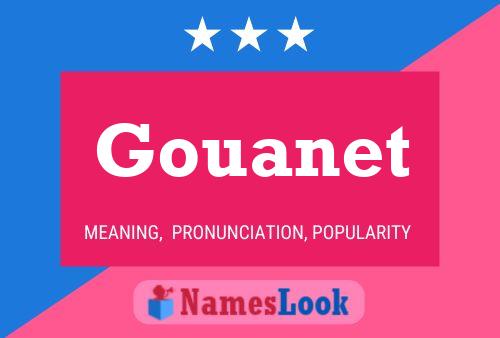 Gouanet Namensposter