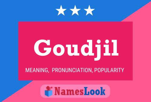 Goudjil Namensposter