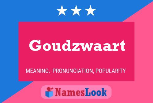 Goudzwaart Namensposter