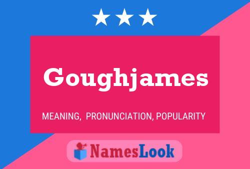 Goughjames Namensposter