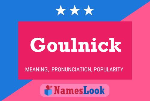 Goulnick Namensposter