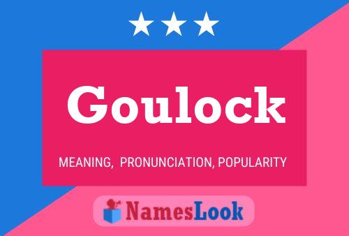 Goulock Namensposter