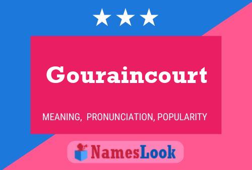 Gouraincourt Namensposter