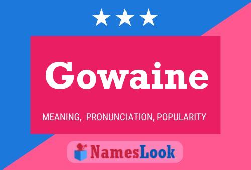 Gowaine Namensposter