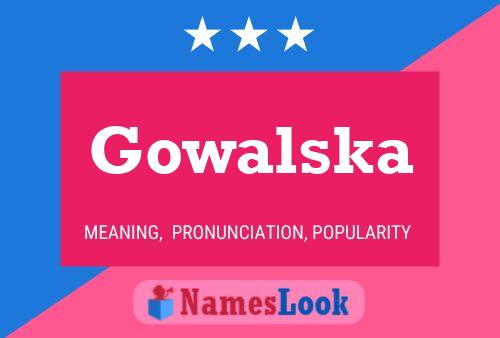 Gowalska Namensposter