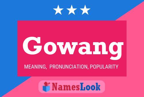 Gowang Namensposter