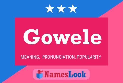 Gowele Namensposter