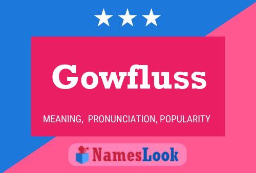 Gowfluss Namensposter