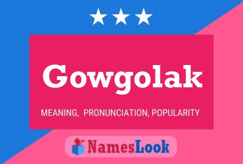 Gowgolak Namensposter