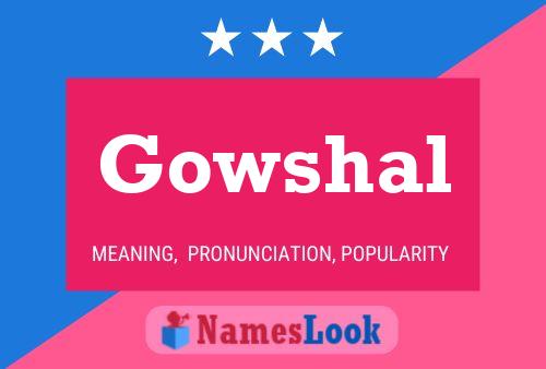 Gowshal Namensposter