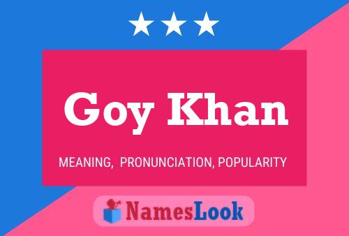 Goy Khan Namensposter