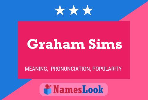 Graham Sims Namensposter