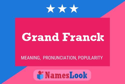 Grand Franck Namensposter