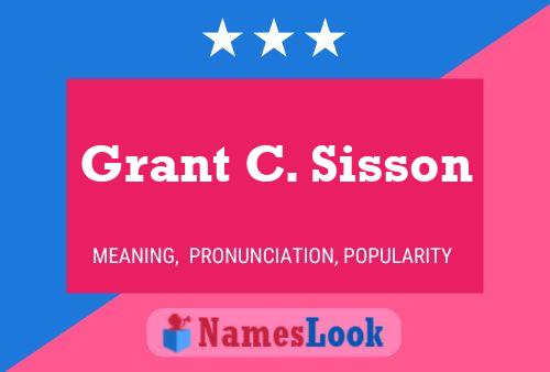 Grant C. Sisson Namensposter