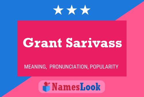 Grant Sarivass Namensposter