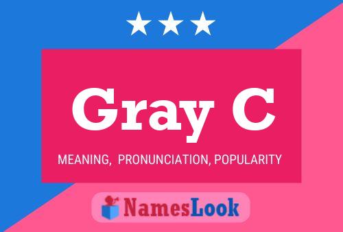 Gray C Namensposter