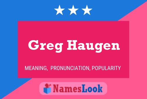 Greg Haugen Namensposter