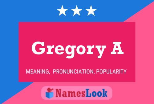 Gregory A Namensposter