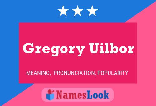 Gregory Uilbor Namensposter