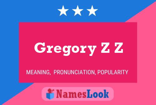 Gregory Z Z Namensposter