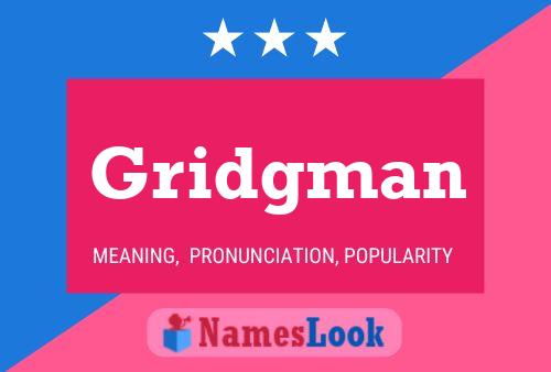 Gridgman Namensposter