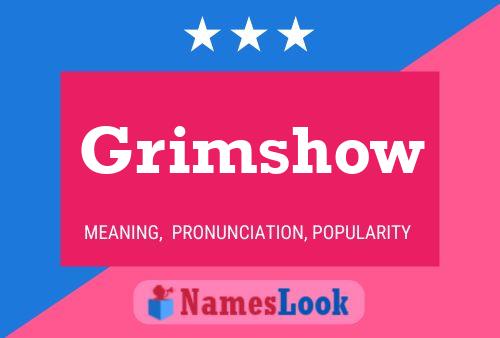 Grimshow Namensposter