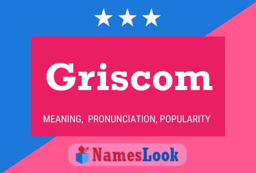 Griscom Namensposter