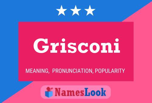 Grisconi Namensposter