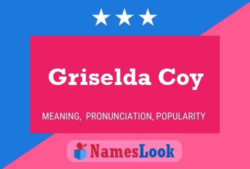 Griselda Coy Namensposter