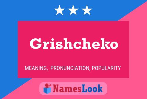 Grishcheko Namensposter