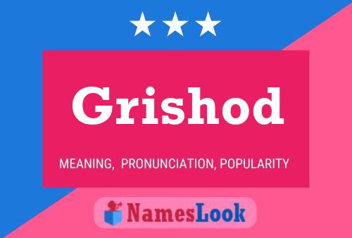 Grishod Namensposter