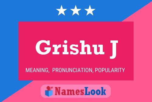 Grishu J Namensposter