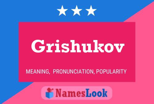 Grishukov Namensposter