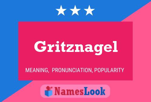 Gritznagel Namensposter