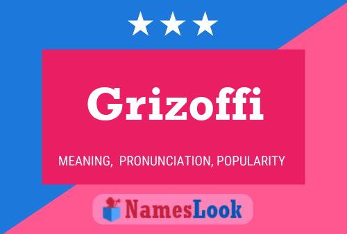 Grizoffi Namensposter