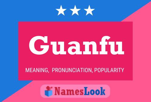 Guanfu Namensposter