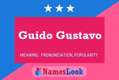 Guido Gustavo Namensposter