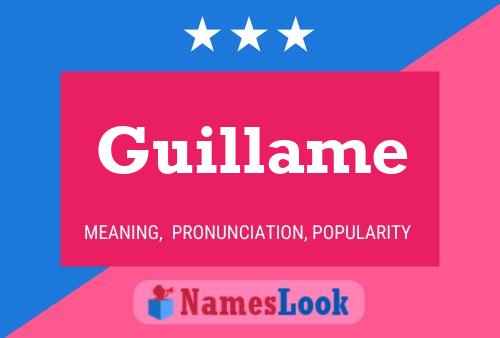 Guillame Namensposter