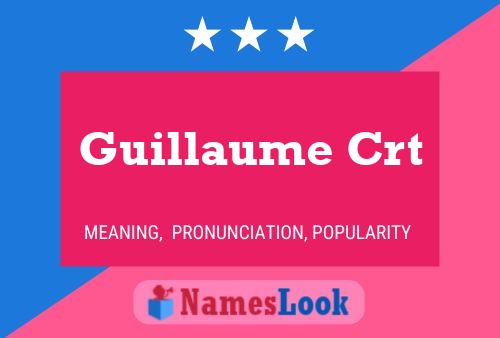 Guillaume Crt Namensposter