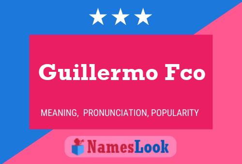 Guillermo Fco Namensposter