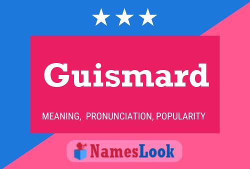 Guismard Namensposter