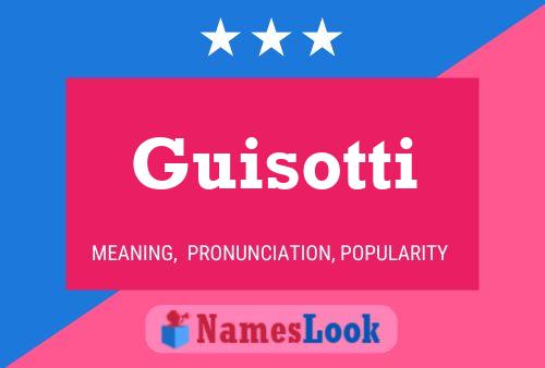 Guisotti Namensposter