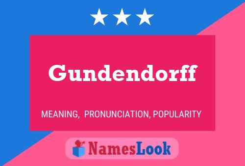 Gundendorff Namensposter