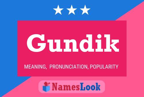 Gundik Namensposter