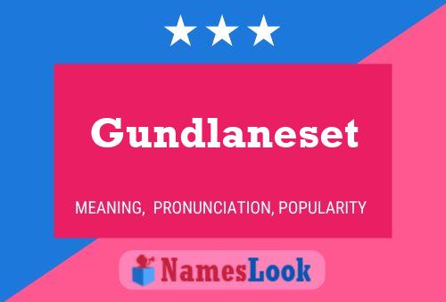 Gundlaneset Namensposter