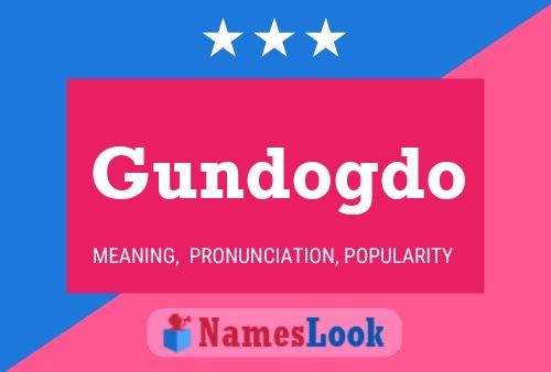 Gundogdo Namensposter