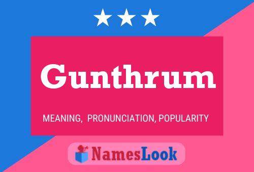 Gunthrum Namensposter