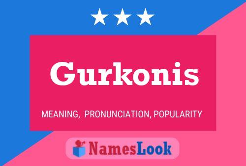 Gurkonis Namensposter