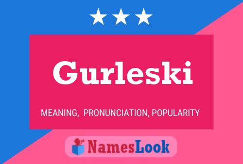 Gurleski Namensposter