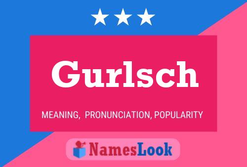 Gurlsch Namensposter